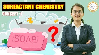 Surfactant Chemistry  Colloidal State  Physical Chemistry  Concept 1  Charu madam [upl. by Chaffee894]