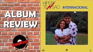 HIPERTENSÃO Internacional  ALBUM REVIEW  Vinilteca 108 [upl. by Vescuso]