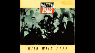 Talking Heads  Wild Wild Life 4KLyrics [upl. by Ahseenat]