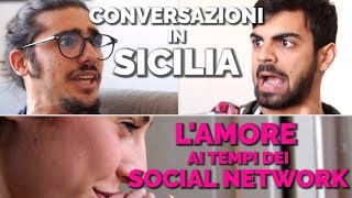 Conversazioni in Sicilia  L Amore ai Tempi dei Social Network I Eromeo [upl. by Bainbridge]