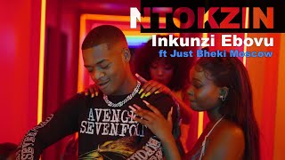 Ntokzin  Inkunzi Ebovu feat Just Bheki amp Moscow  Official Music Video [upl. by Assirralc313]