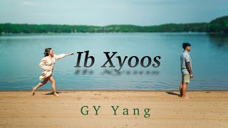 Ib Xyoos Official MV  GY Yang [upl. by Nedla583]