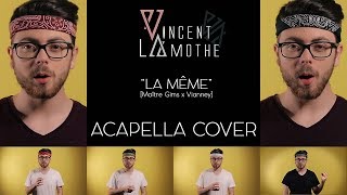 ACAPELLA COVER MAITRE GIMS x vianneymusique  La Même Vincent Lamothe [upl. by Coben]