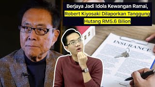 Kalau Robert Kiyosaki Terer Kenapa Hutang Dia RM56B [upl. by Llertniuq]