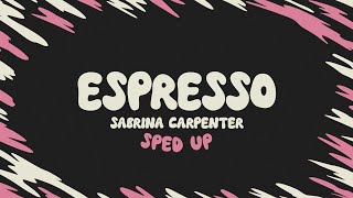 Sabrina Carpenter  Espresso sped up  lyrics [upl. by Ellinger313]