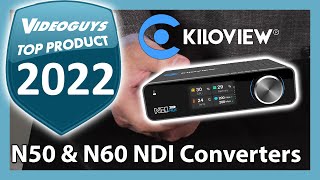 Kiloview N50 and N60 Top NDI Converters of 2022 by Videoguys [upl. by Rossy]