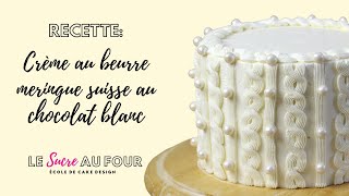 Recette de crème au beurre meringue suisse au chocolat blanc [upl. by Aciretehs491]