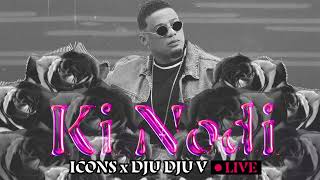 Icons  Ki Nodi Live Ft Dju Dju V [upl. by Xymenes]