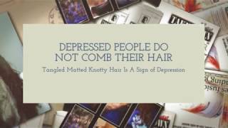 DEPRESSED PEOPLE DO NOT COMB THEIR HAIR [upl. by Malkin]