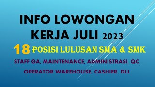 INFO LOWONGAN KERJA HARI INI LULUSAN SMA SMK JULI 2023 ACCOUNTING  ANALISIS KIMIA  CMO  DRIVER [upl. by Ailongam125]