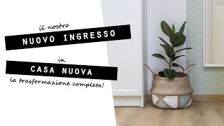 Il nostro NUOVO INGRESSO in CASA NUOVA La TRASFORMAZIONE COMPLETA dopo la ristrutturazione [upl. by Ramyaj]