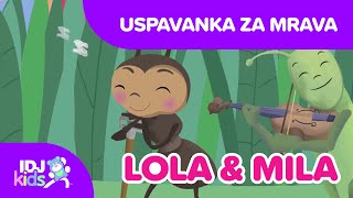 USPAVANKA ZA MRAVA  NAJLJEPSE DJECIJE PJESME  IDJKidsBA amp lolamila [upl. by Nhepets]