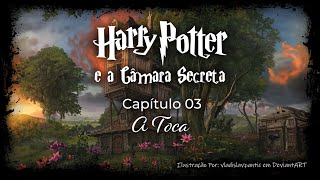 Harry Potter e a Câmara Secreta  Capítulo 03  A Toca [upl. by Anitsej]