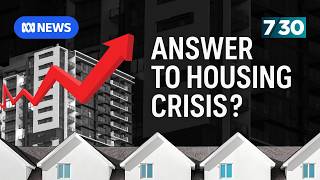 What can be done to ease the housing crisis  730 [upl. by Airdnna]