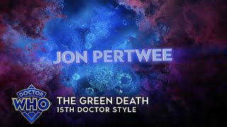 Doctor Who The Green Death  15th Doctor Style [upl. by Greene]