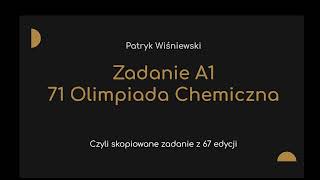 Zadanie A1  Olimpiada Chemiczna 202425 [upl. by Adnert145]