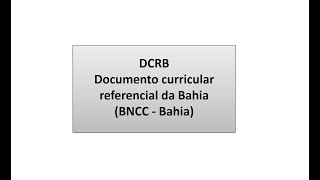 DCRB Documento curricular referencial da Bahia BNCC  Bahia [upl. by Yeltnerb]