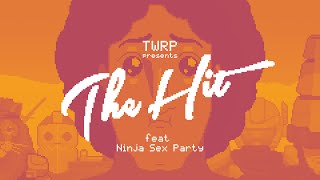 TWRP  The Hit feat Ninja Sex Party Official Video [upl. by Koa]