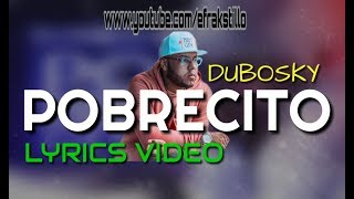 Dubosky  Pobrecito Lyrics Video [upl. by Delanty]