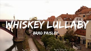 Brad Paisley  Whiskey Lullaby Lyrics ft Alison Krauss  Briggs Music [upl. by Aitram226]