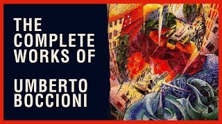 The Complete Works of Umberto Boccioni [upl. by Bria405]