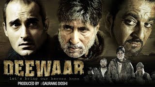 Deewaar 2004  Amitabh Bachchan  Sanjay Dutt  Akshaye Khanna  Bollywood Action Movies [upl. by Erdnuaed183]