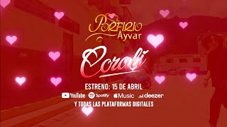 Porfirio Ayvar  Estreno Videoclip Oficial  Corali💓 [upl. by Gitel607]