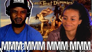 WHAT IN THE WORLD 🎵 Crash Test Dummies  quotMmm Mmm Mmm Mmmquot Reaction [upl. by Yetah]