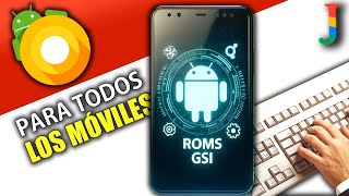 Las ROMs GENÉRICAS GSI para quotTODOSquot los MÓVILES Android que quizá NO CONOCES [upl. by Papert]