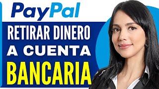 Como Retirar Dinero de PayPal a Una Cuenta Bancaria 2024 [upl. by Braunstein]