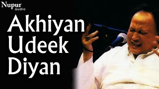 Akhiyan Udeek Diyan  Nusrat Fateh Ali Khan Live  Swan Song  Nupur Audio [upl. by Nosnehpets]