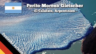 Der Perito Moreno Gletscher in Patagonien Argentinien Reisevideo Deutsch [upl. by Hertz]