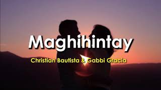 Maghihintay Lyrics  Christian Bautista amp Gabbi Garcia [upl. by Ettolrahc533]