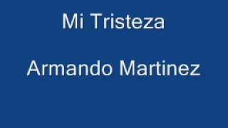 Mi Tristeza  Armando Martinez [upl. by Kriste571]