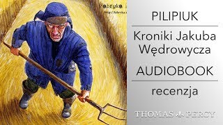 quotKroniki Jakuba Wędrowyczaquot A Pilipiuk wideoRecenzja audiobooka 🎦 [upl. by Sibel]