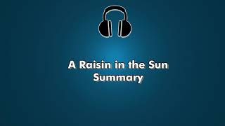 A Raisin in the Sun Summary amp Review [upl. by Nauqyaj]