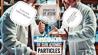 Structure of atom  The Discovery of Subatomic Particles Unveiling the secretsClass 11 [upl. by Isdnil]