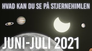 Stjernehimlen junijuli 2021 Jupiter Saturn Venus Mars solformørkelse supermåne sommersolhverv [upl. by Nasus]