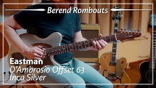 Eastman DAmbrosio Offset 63 Inca Silver played by Berend Rombouts  Demo [upl. by Hildegaard]