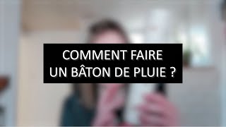 Tutoriel  comment faire un bâton de pluie [upl. by Nanon]