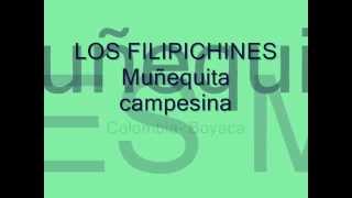 Los filipichines Muñequita Campesina [upl. by Akcimat314]