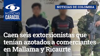 Caen seis extorsionistas que tenían azotados a comerciantes en Mallama y Ricaurte Nariño [upl. by Irtak]