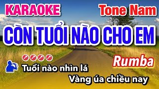 Karaoke Còn Tuổi Nào Cho Em  Tone Nam  Karaoke Phúc Lê [upl. by Averi]