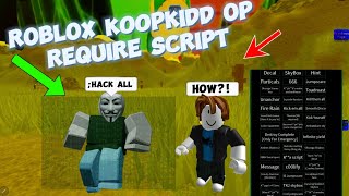 ROBLOX K00PKIDD GUI REQUIRE  BEST REQUIRE  HACK EVERYONE🔥  ROBLOX REQUIRE SHOWCASE [upl. by Tiff]