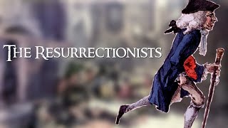 The Resurrectionists Grave Robbing For Science [upl. by Safier]