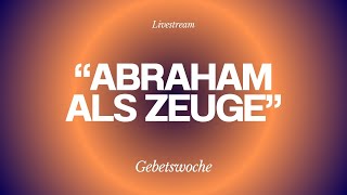 Gebetswoche  Abraham als Zeuge  Livestream aus dem Adventhaus KölnMitte [upl. by Sparke]