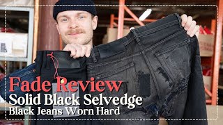 Fade Review Solid Black Selvedge Denim Worn To Shreds [upl. by Eltsirc113]