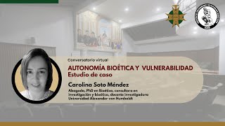 Autonomía bioética y vulnerabilidad Estudio de caso [upl. by Rudie47]