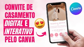 COMO FAZER CONVITE DE CASAMENTO GRATUITO NO CANVA  DIGITAL E INTERATIVO [upl. by Sundstrom239]