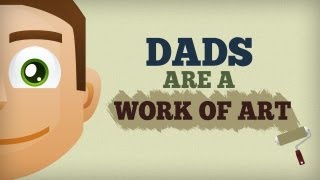 FATHERS DAY  Dads Are A Work of Art [upl. by Hobbie]